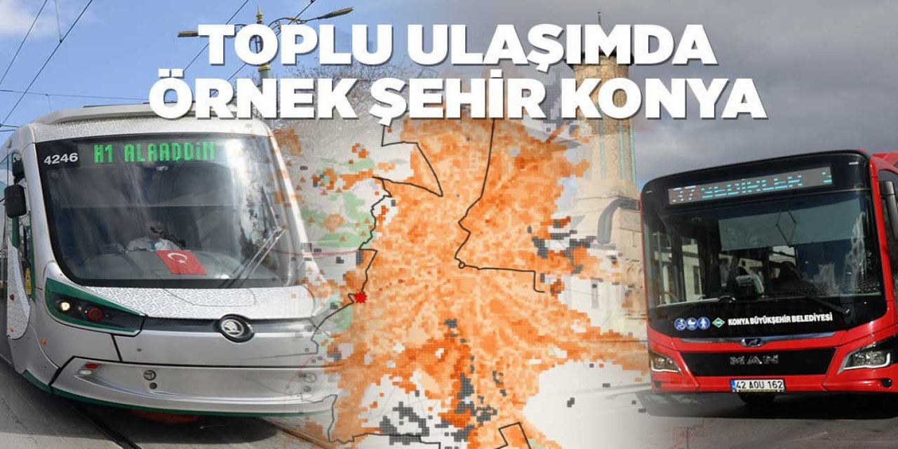 Toplu Ulaşımda Örnek Şehir Konya!