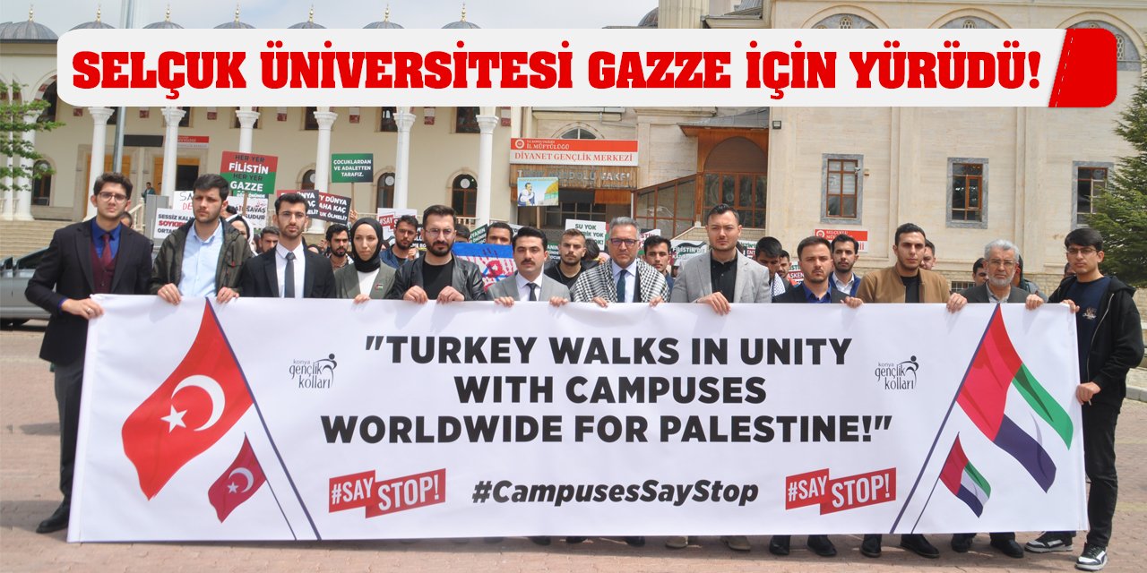 Selçuk Üniversitesi Gazze İçin Yürüdü!