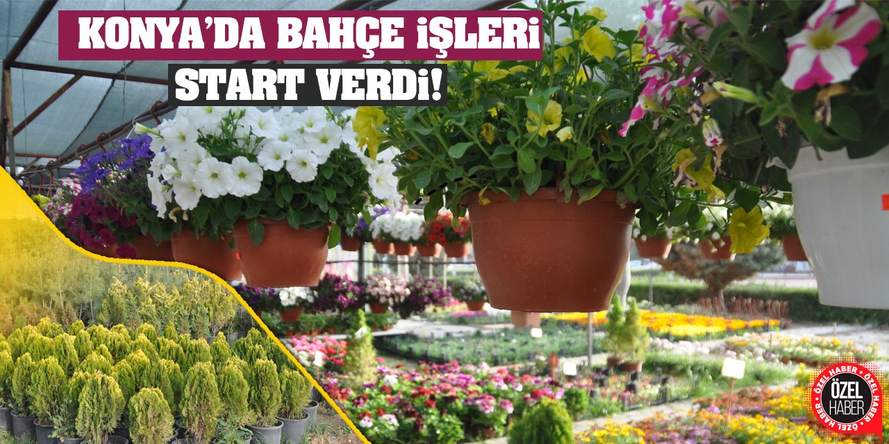 Konya’da Bahçe İşleri Start Verdi!