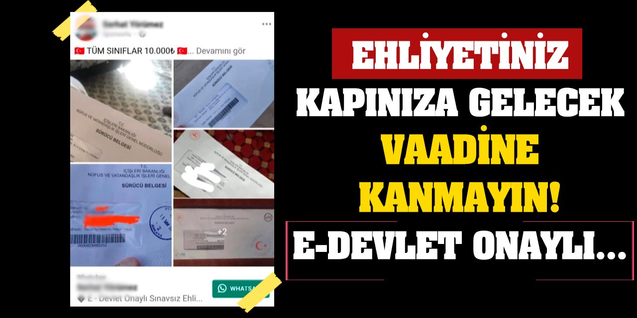 Ehliyetiniz kapınıza gelecek vaadine kanmayın! E-devlet onaylı...