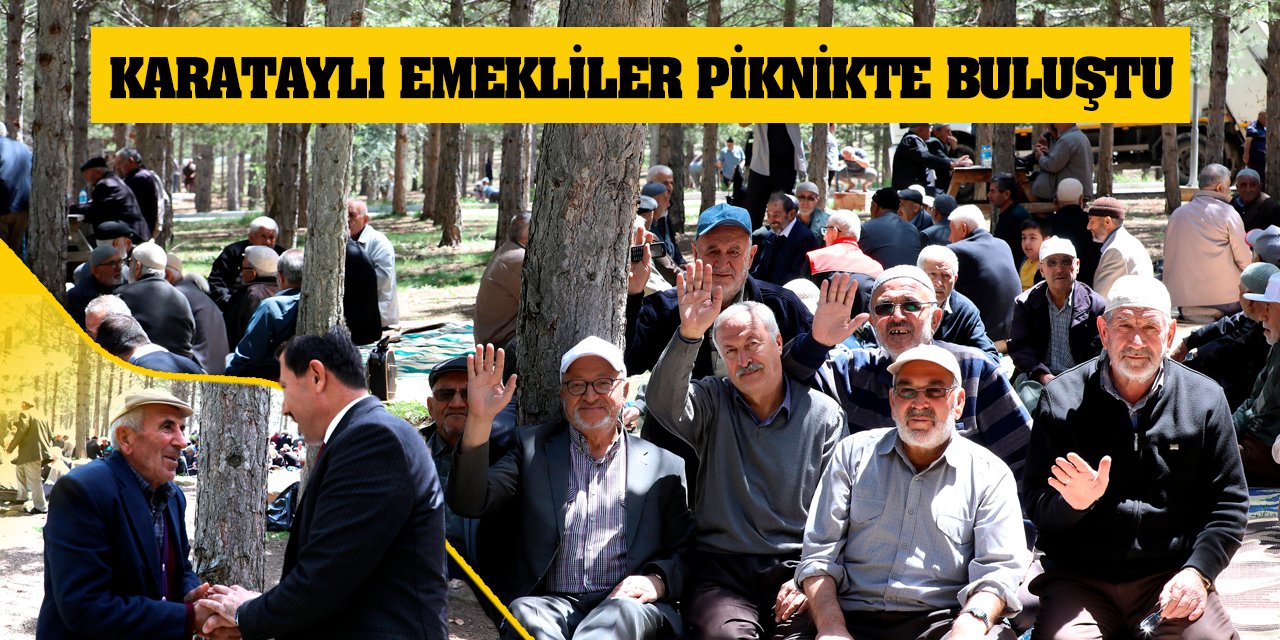 Karataylı Emekliler Piknikte Buluştu