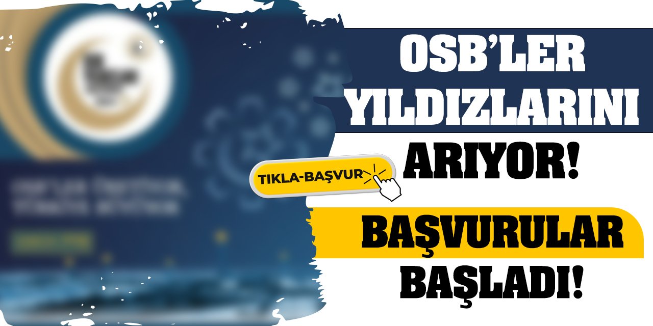 OSB’ler Yıldızlarını Arıyor! Başvurular Başladı!