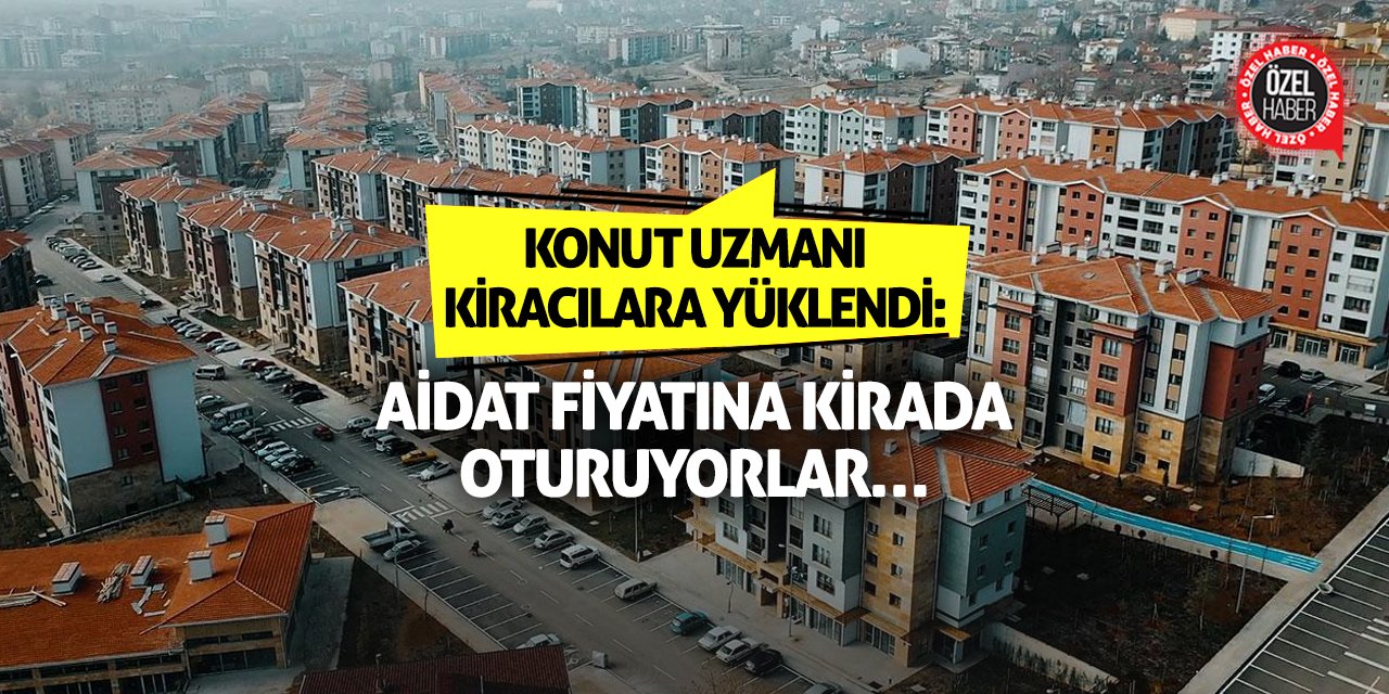 Konut Uzmanı Kiracılara Yüklendi: Aidat Fiyatına Kirada Oturuyorlar…