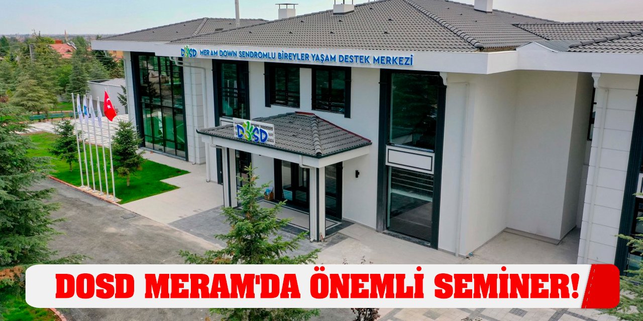 Dosd Meram'da Önemli Seminer!