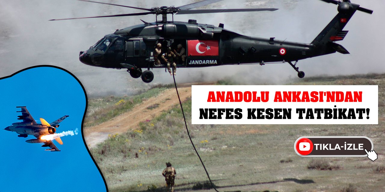 Anadolu Ankası'ndan Nefes Kesen Tatbikat!