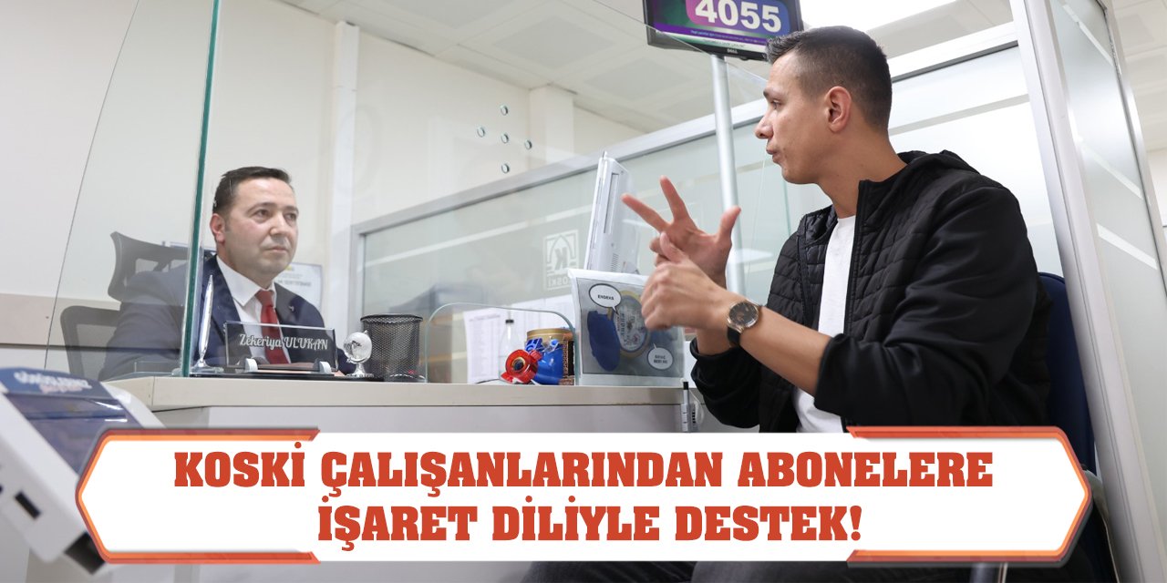 Koski Çalışanlarından Abonelere İşaret Diliyle Destek!