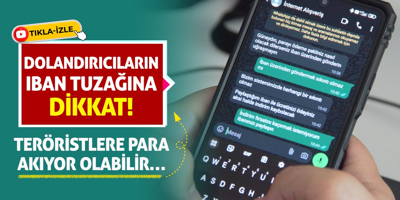 Dolandırıcıların IBAN Tuzağına Dikkat! Teröristlere Para Akıyor Olabilir…