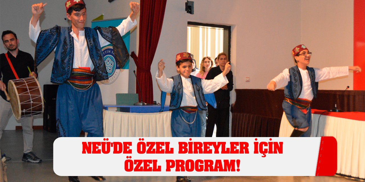 NEÜ'de özel bireyler için özel program!