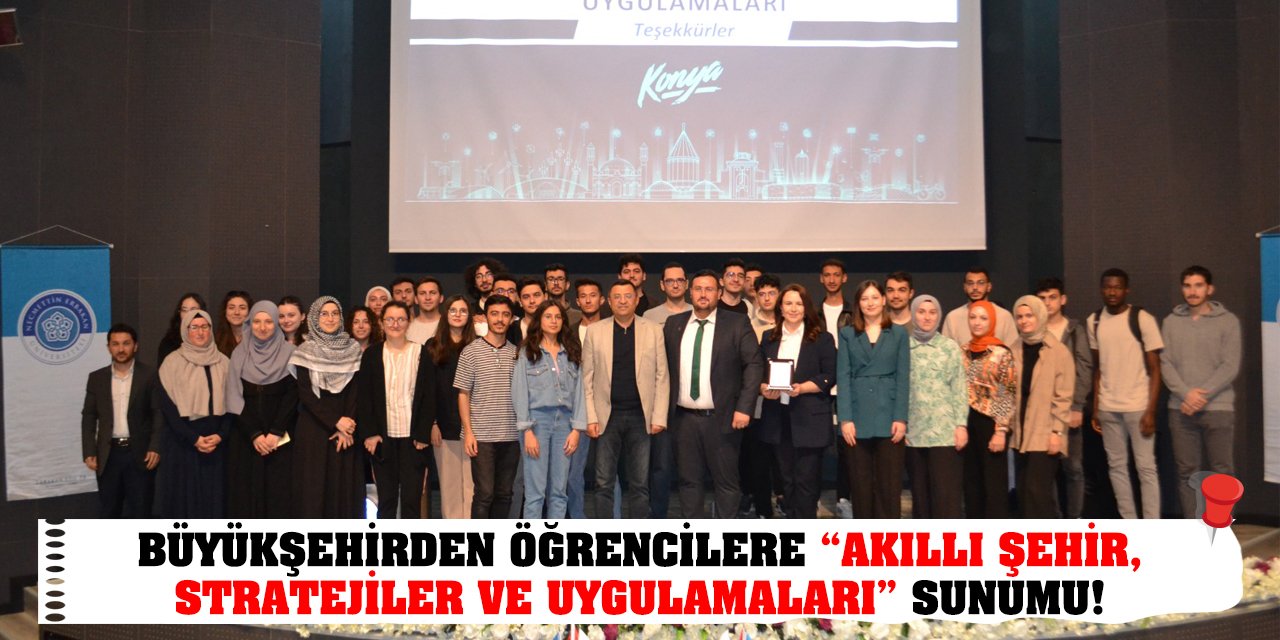 Büyükşehirden Öğrencilere 'Akıllı Şehir, Stratejiler Ve Uygulamaları' Sunumu!