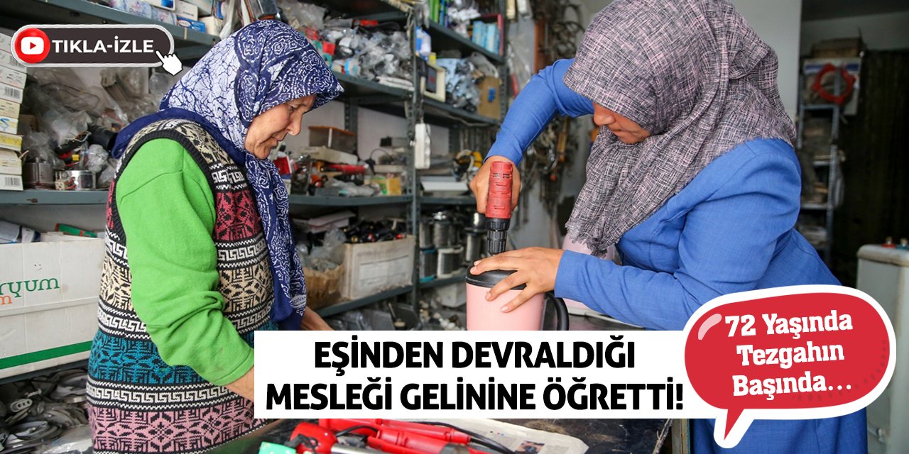 Eşinden Devraldığı Mesleği Gelinine Öğretti! 72 Yaşında Tezgahın Başında…