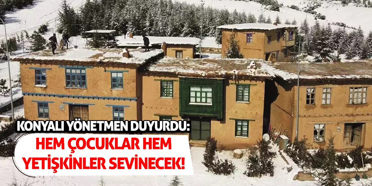 Konyalı Yönetmen Duyurdu:  Hem Çocuklar Hem Yetişkinler Sevinecek!