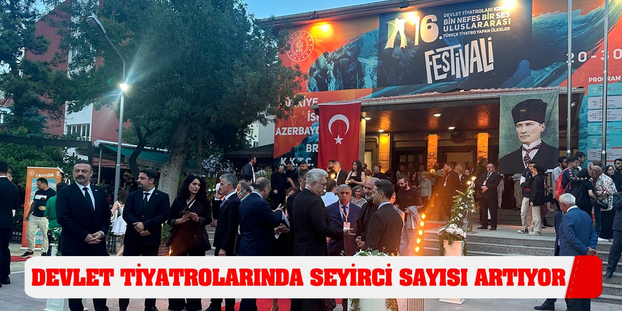 Devlet Tiyatrolarında seyirci sayısı artıyor