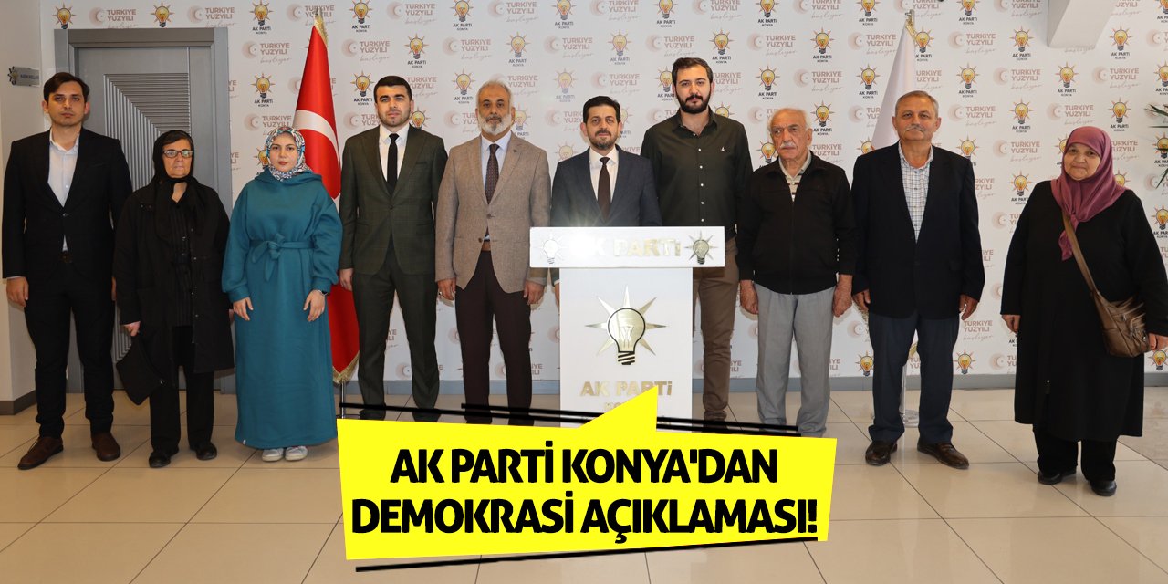 AK Parti Konya'dan Demokrasi Açıklaması!