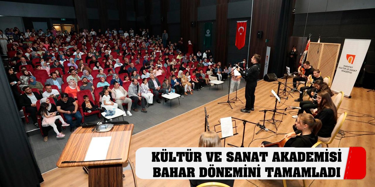 Kültür ve Sanat Akademisi Bahar Dönemini Tamamladı