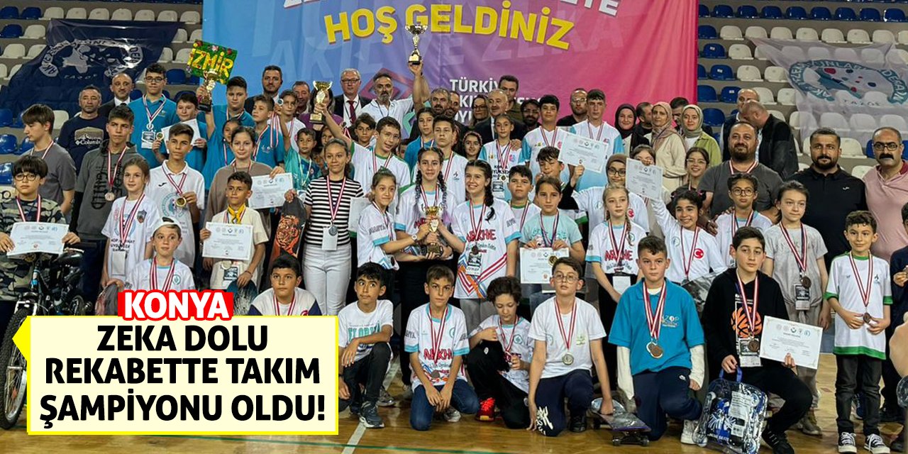 Konya Zeka Dolu Rekabette Takım Şampiyonu Oldu!