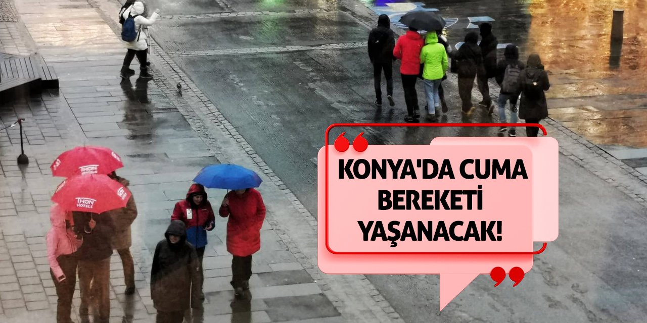 Konya'da Cuma Bereketi Yaşanacak!