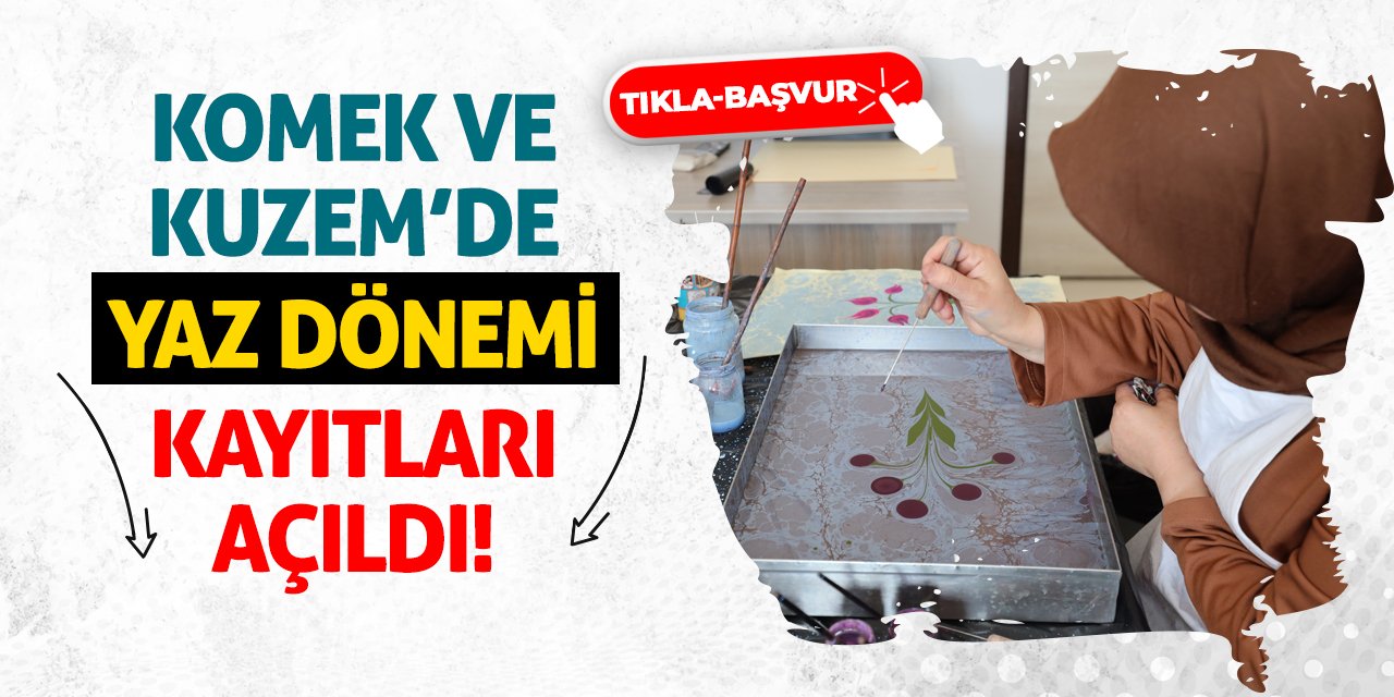 KOMEK ve KUZEM’de Yaz Dönemi Kayıtları Açıldı!