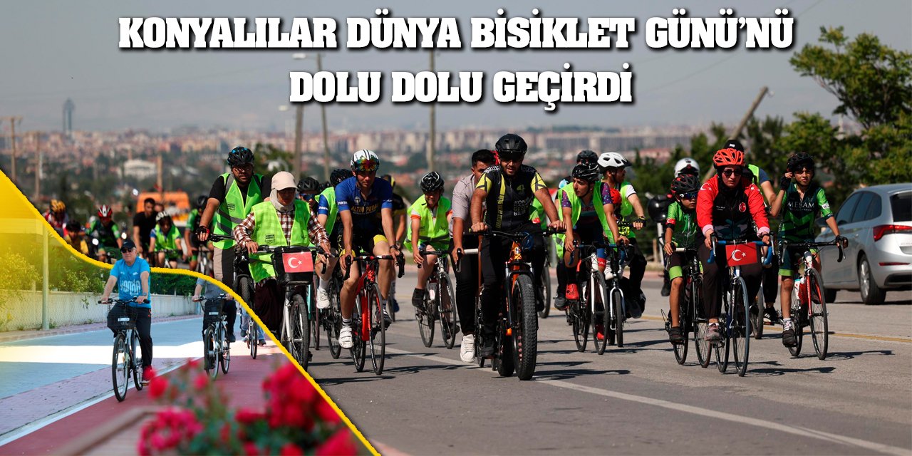 Konyalılar Dünya Bisiklet Günü’nü Dolu Dolu Geçirdi