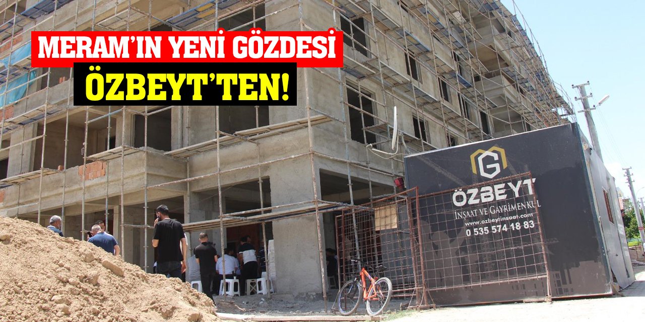 Meram’ın Yeni Gözdesi Özbeyt’ten!