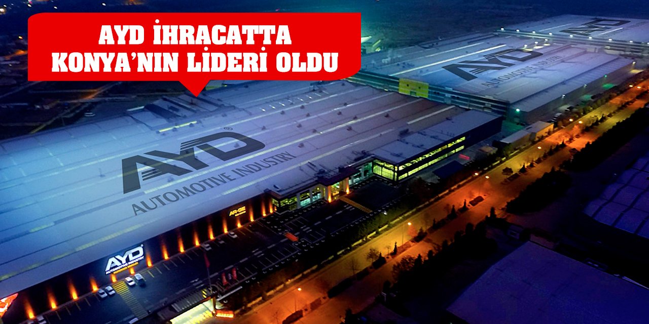 AYD ihracatta Konya’nın lideri oldu