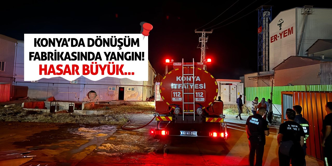 Konya'da Dönüşüm Fabrikasında Yangın! Hasar Büyük...