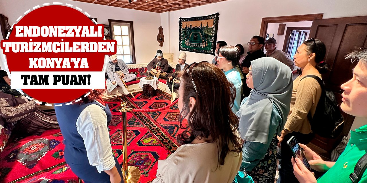 Endonezyalı Turizmcilerden Konya'ya Tam Puan!