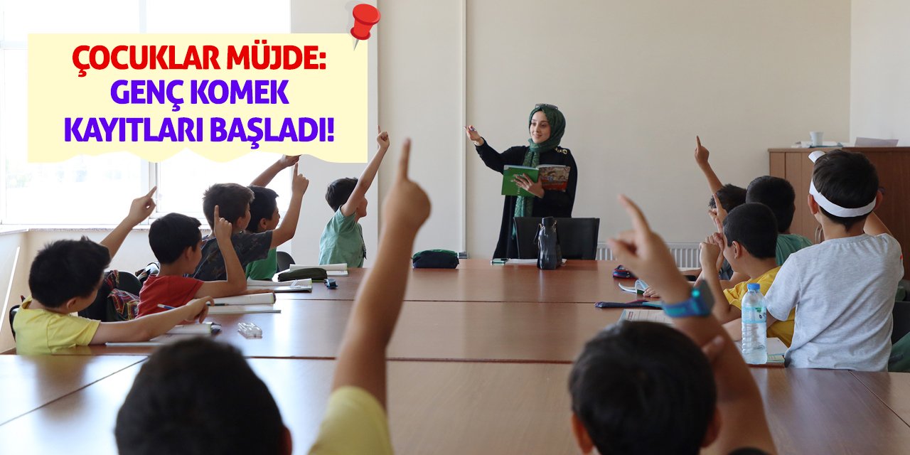 Genç KOMEK Yaz Okulu’nda Kayıt Heyecanı Başladı!