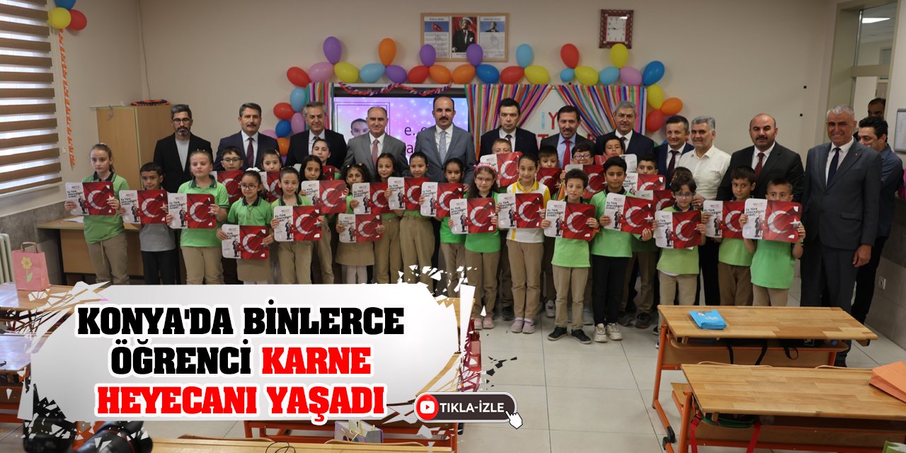 Konya'da binlerce öğrenci karne heyecanı yaşadı