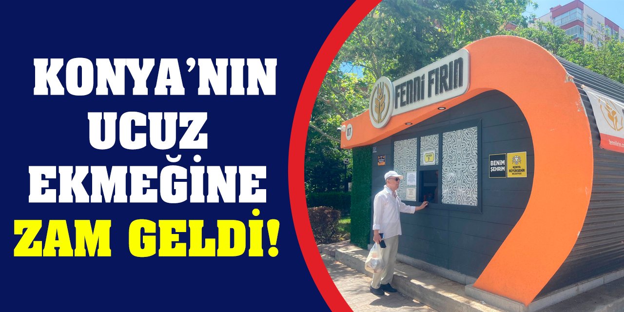 Konya’nın Ucuz Ekmeğine Zam Geldi!