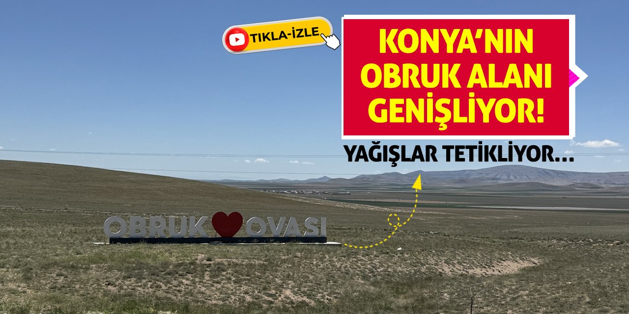 Konya’nın Obruk Alanı Genişliyor! Yağışlar Tetikliyor…