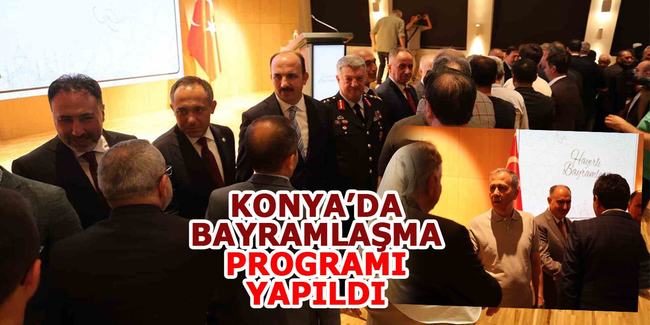 Konya’da bayramlaşma programı yapıldı