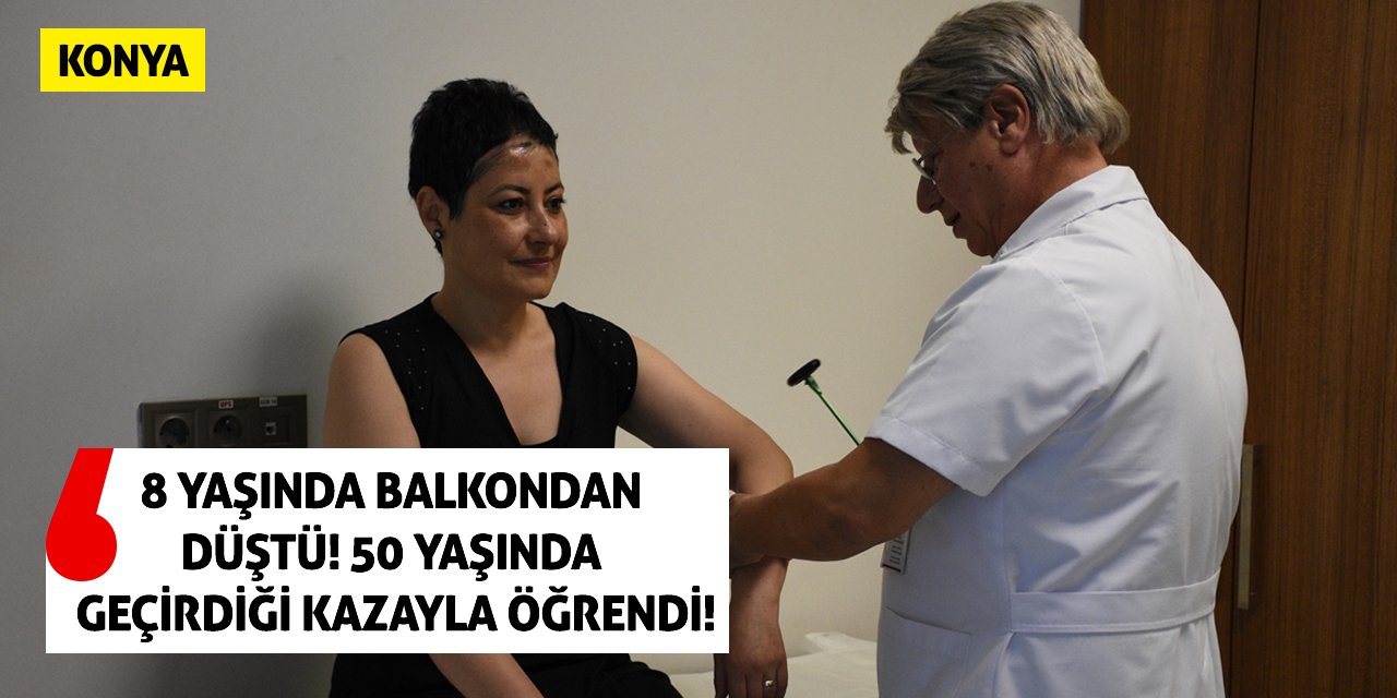 8 Yaşında Balkondan Düştü! 50 Yaşında Geçirdiği Kazayla Öğrendi!