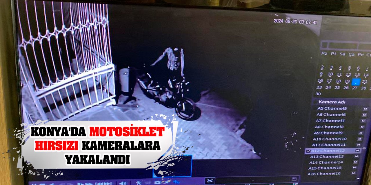 Konya'da motosiklet hırsızı kameralara yakalandı