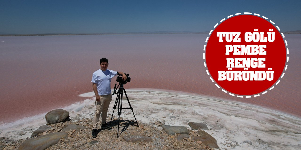 Tuz Gölü pembe renge büründü