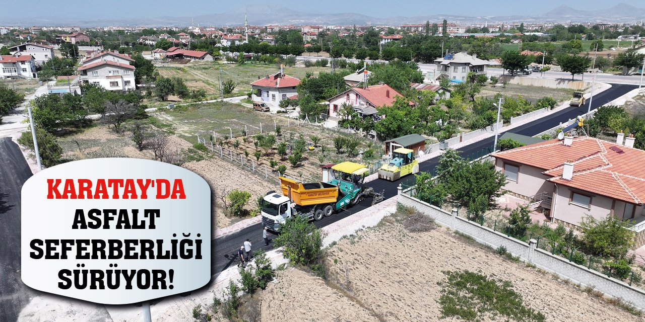 Karatay'da asfalt seferberliği sürüyor