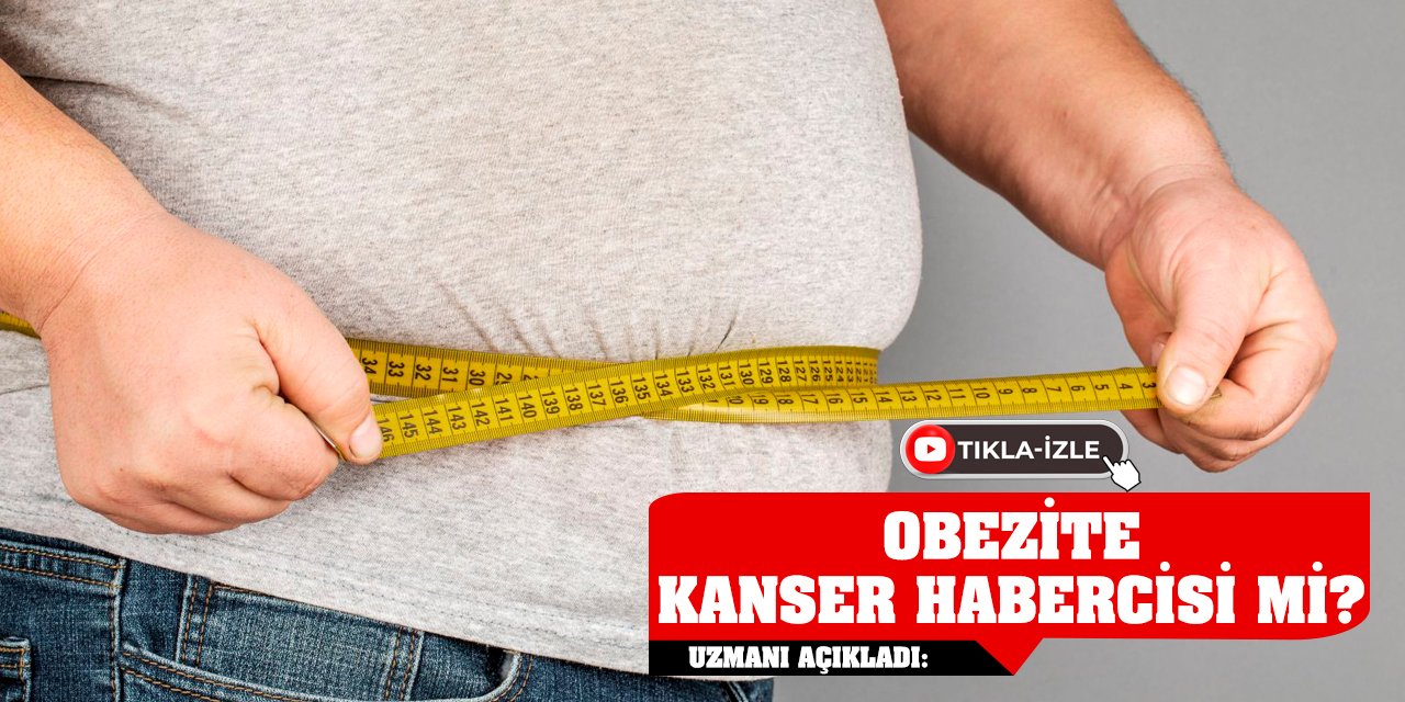 Uzmanı uyardı! Obezite kanser habercisi mi?