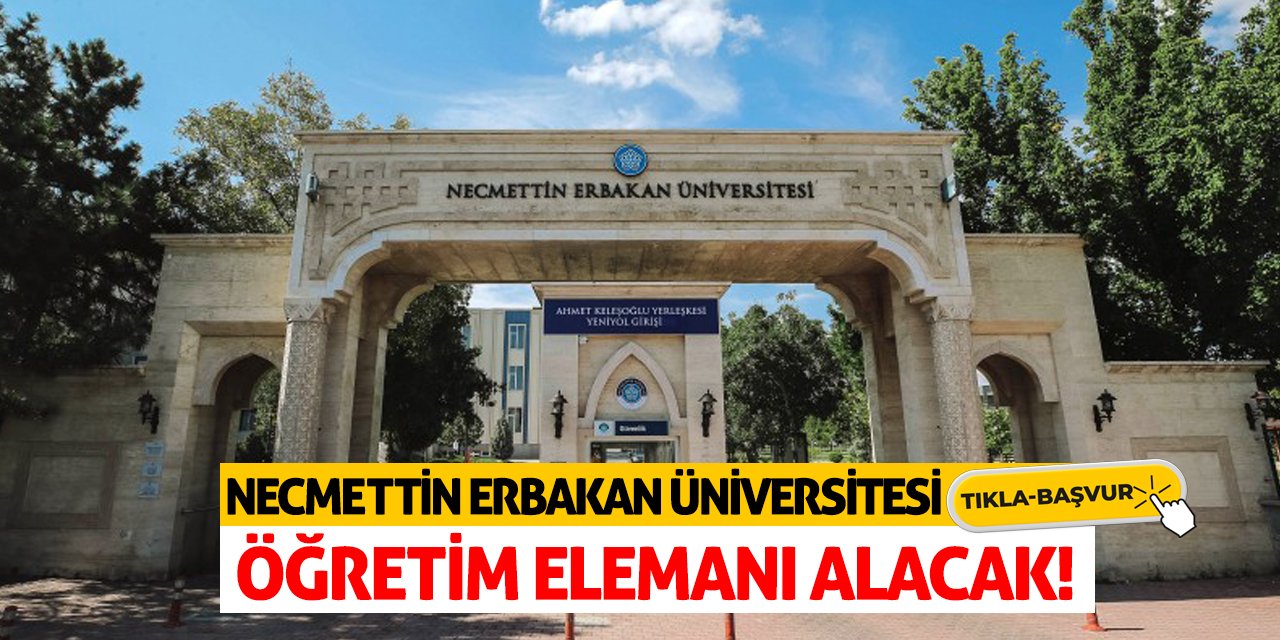 Necmettin Erbakan Üniversitesi Öğretim Elemanı Alacak!