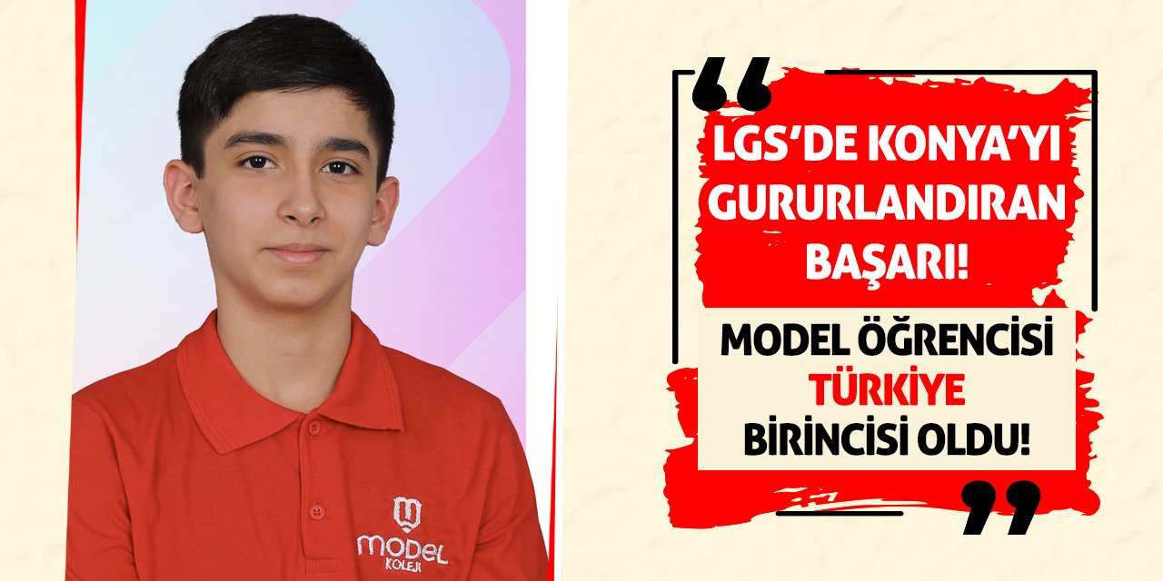 LGS’de Konya’yı Gururlandıran Başarı! Model Öğrencisi Türkiye Birincisi Oldu!