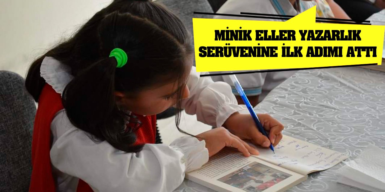 Minik Eller Yazarlık Serüvenine İlk Adımı Attı