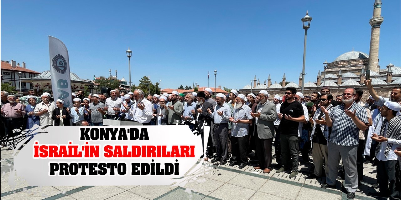 Konya'da İsrail'in saldırıları protesto edildi