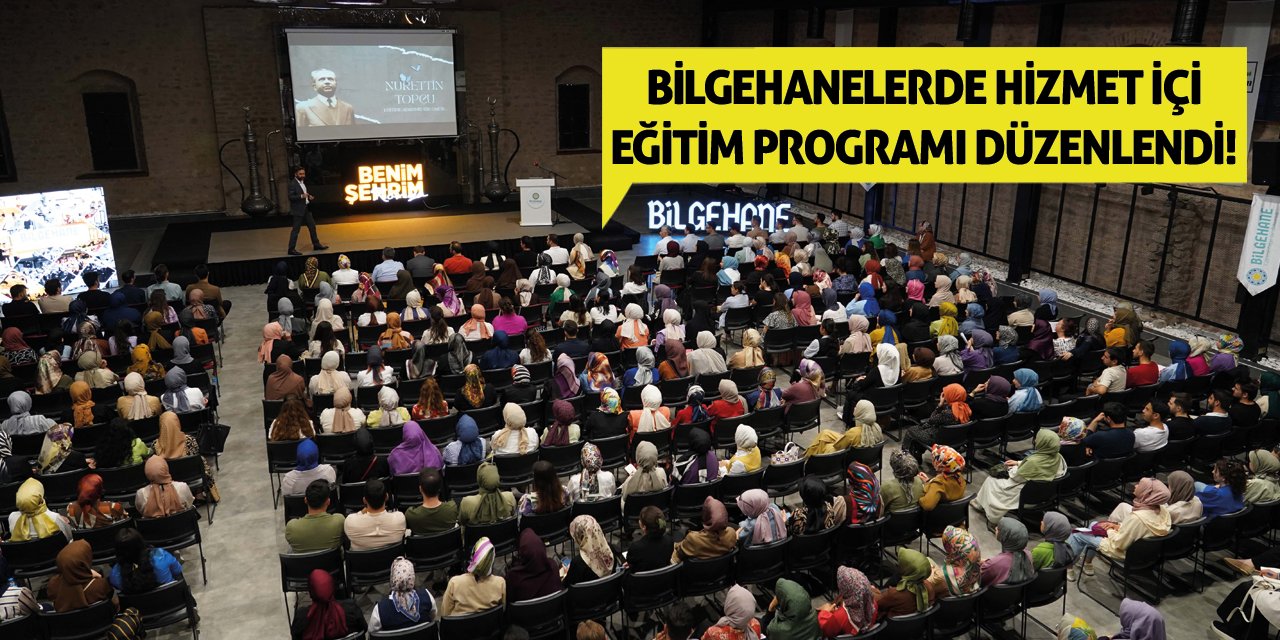 Bilgehanelerde Hizmet İçi Eğitim Programı Düzenlendi