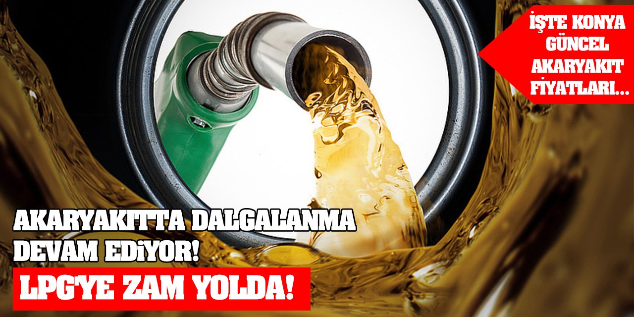 Akaryakıtta Dalgalanma Devam Ediyor! LPG'ye Zam Yolda!