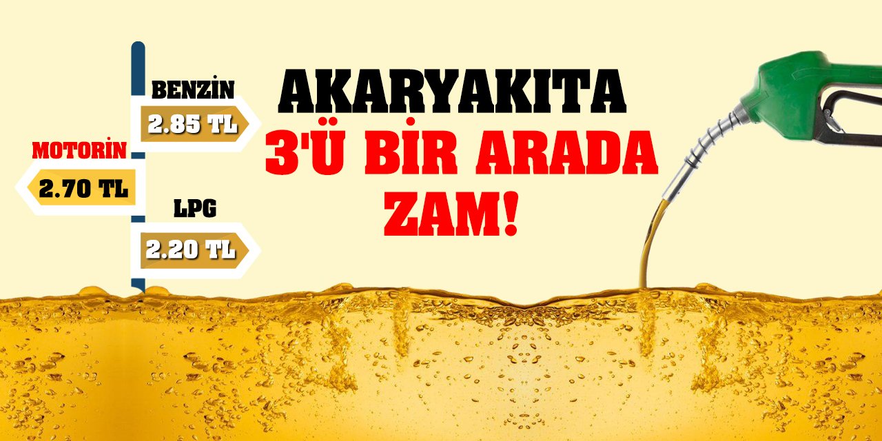 Akaryakıta 3'ü Bir Arada Zam!