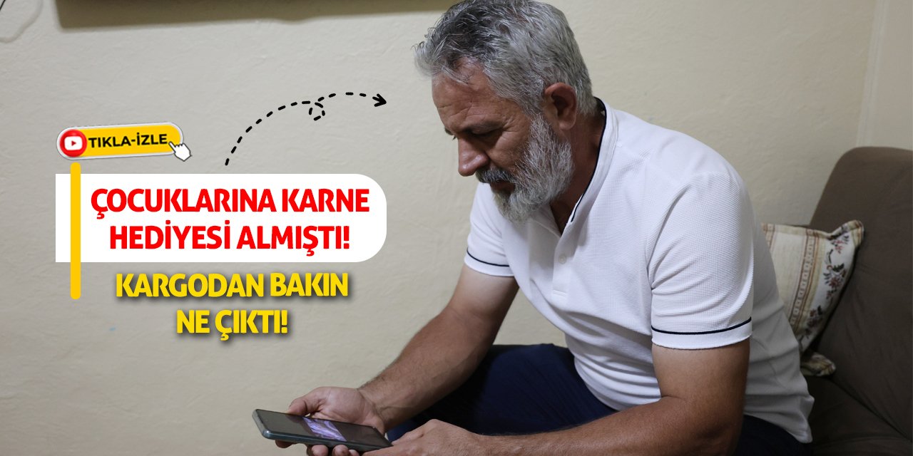 Çocuklarına Karne Hediyesi Almıştı! Kargodan Bakın Ne Çıktı!