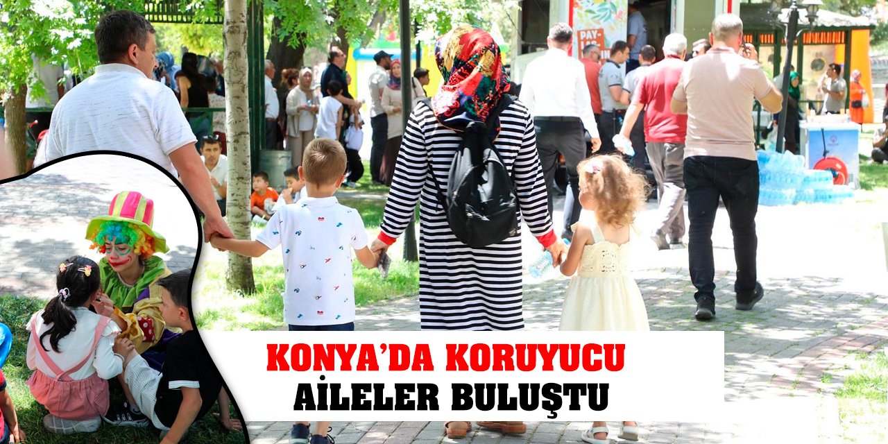 Konya'da Koruyucu Aileler Buluştu