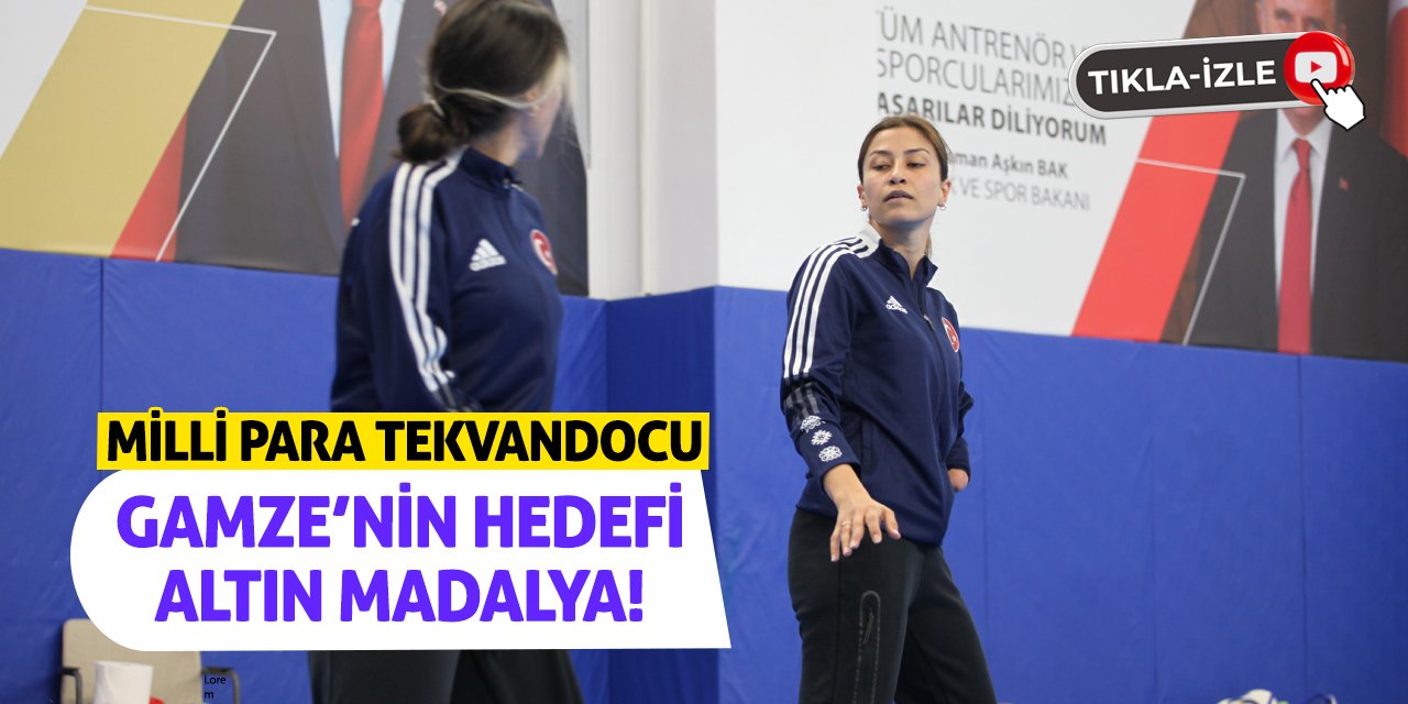 Milli Para Tekvandocu Gamze’nin Hedefi Altın Madalya!