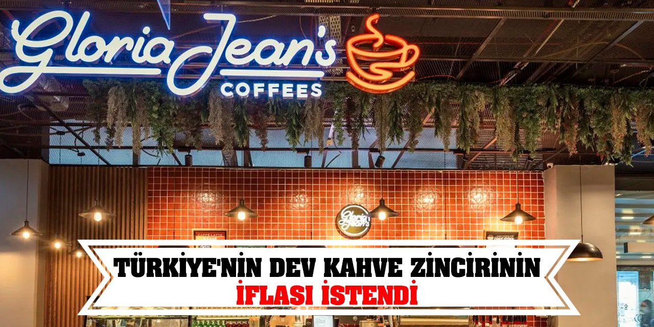 Türkiye'nin dev kahve zincirinin iflası istendi