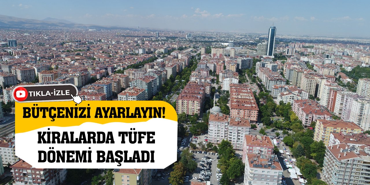 Bütçenizi ayarlayın!  Kiralarda TÜFE dönemi başladı!