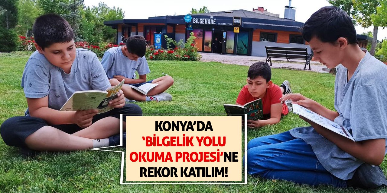 Konya'da ‘Bilgelik Yolu Okuma Projesi’ne Rekor Katılım!