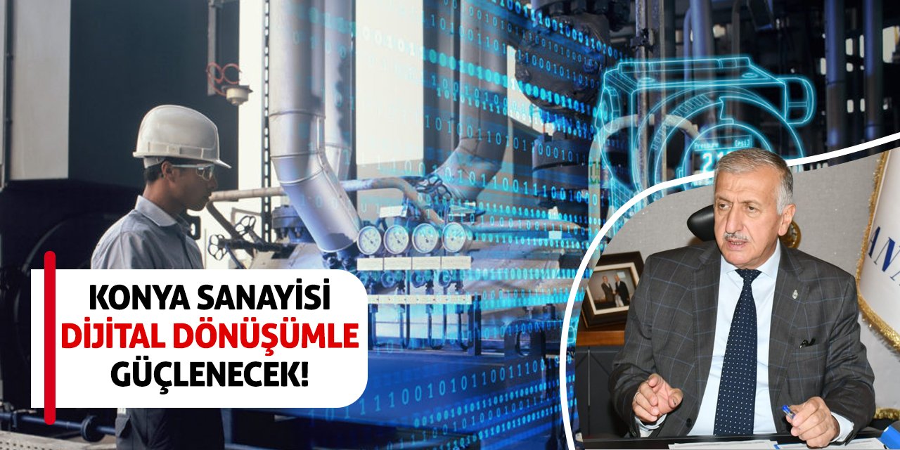 Konya Sanayisi Dijital Dönüşümle Güçlenecek!